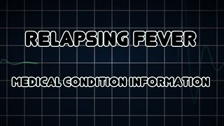 Relapsing fever Medical Condition [upl. by Darn]