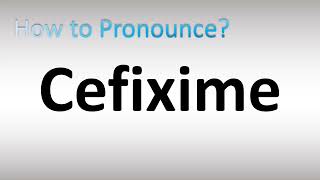 How to Pronounce Cefixime [upl. by Acinahs]