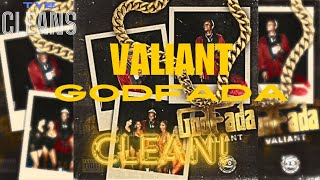 Valiant  GodFada Tye Clean Version [upl. by Virendra]