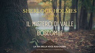 Sherlock Holmes e il mistero di Valle Boscombe  AC Doyle  Audiolibro ITA [upl. by Hermon704]