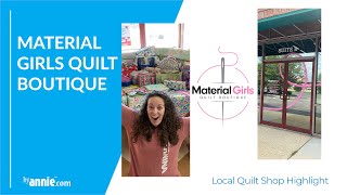 LQS Highlight  Material Girls Quilt Boutique [upl. by Toth696]