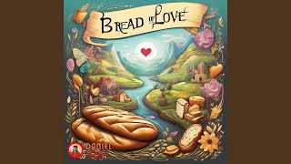 Bread of Love [upl. by Melbourne]