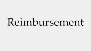 How to Pronounce Reimbursement [upl. by Yekcim]