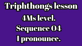 Triphthongs in english  4Ms Sequence four  I prononounce [upl. by Olympias]