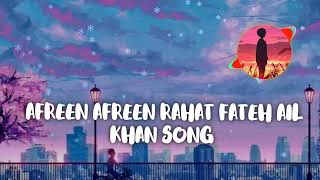 Afreen Afreen  Rahat Fateh Ali Khan song x Lofi Mix [upl. by Nomad]