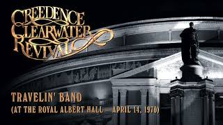 Creedence Clearwater Revival  Travelin Band at the Royal Albert Hall Official Audio [upl. by Aiekram]