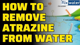 How To Remove Atrazine From Water [upl. by Lelia]