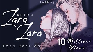 Zara Zara Bahekta Hai  JalRaj  RHTDM  Male Version   Latest Cover 2021 Hindi [upl. by Meeharbi311]