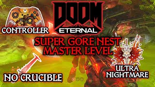 Doom Eternal  Super Gore Nest Master Level Ultra Nightmare  Controller No Crucible [upl. by Anhej839]