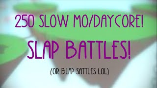 250 KILLSTREAK SONG SLOW MODAYCORE Slap Battles [upl. by Lynnelle]