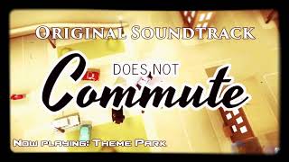 Does Not Commute OST  Theme Park Level 4  Douglas Holmquist [upl. by Henri53]