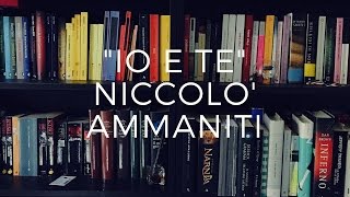 Video recensione quotIo e tequot di Niccolò Ammaniti [upl. by Bedelia262]