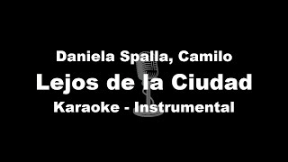 Daniela Spalla Camilo  Lejos de la Ciudad  Karaoke  Instrumental [upl. by Swope]