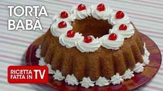 TORTA BABÀ di Benedetta Rossi  Ricetta TV Fatto in Casa per Voi [upl. by Oirrad]