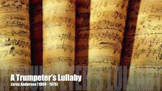 A Trumpeters Lullaby Leroy Anderson [upl. by Micheline154]