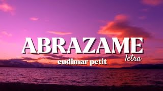 ABRAZAME  letra  video lyris  Eudimar petit [upl. by Eide710]