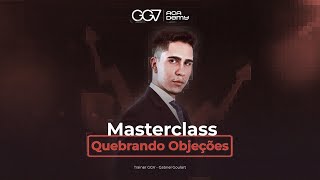 Masterclass  Quebrando Objeções [upl. by Kelula]