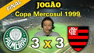 PALMEIRAS 3X3 FLAMENGO Final Copa Mercosul 1999 Narração Deva pascovicci [upl. by Aiciram300]