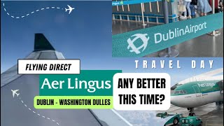 Aer Lingus Travel Day Dublin to Washington Dulles  US Pre Clearance Dublin Airport  Any Better [upl. by Urian352]