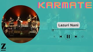 Karmate  Lazuri Nani  Lazca Ninni   Nani © 2009 Z Müzik [upl. by Addiego]