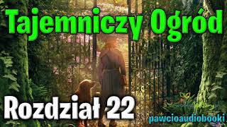 Tajemniczy Ogród  Rozdział 22  Frances Hodgson Burnett  Audiobook za darmo  pawcioaudiobooki [upl. by Glennon]