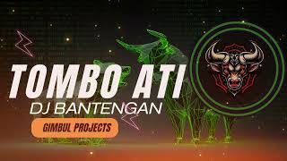 DJ BANTENGAN MBEROT TOMBO ATI FULL BASS GIMBUL PRO [upl. by Nnitsuj]