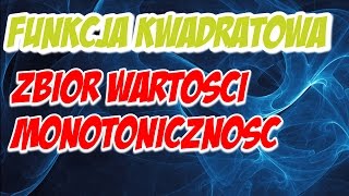 Funkcja kwadratowa zbiór wartości i monotoniczność 2 [upl. by Egiarc]