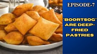 The BOORTSOG Are Deep Fried Pastries  How To Make BOORTSOG  Episode7  Alimento [upl. by Sylirama]