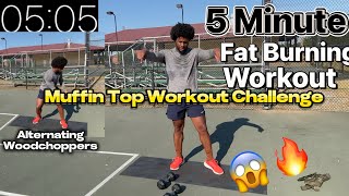 5 Minute  Muffin Top Workout Challenge  Fat Burning Workout [upl. by Yllen485]