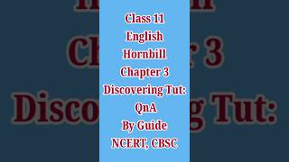 Class 11 English Hornbill Chapter 3 Discovering Tut QnA By Guide NCERT CBSC  class 11 chapter 3🔥 [upl. by Secor701]