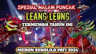 SPESIAL LEANG LEONG TERMEWAH TAHUN INI  MERON SUKOLILO PATI 2024 [upl. by Colier]