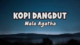 Mala Agatha  Kopi Dangdut  Official Lyric [upl. by Aneelehs430]