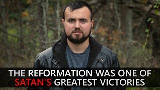 The Reformation  Satans Greatest Victory  Calvinism Exposed [upl. by Etessil236]