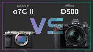 Sony alpha a7C II vs Nikon D500 [upl. by Hurd]