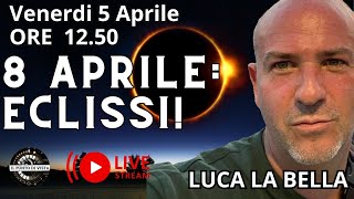 8 APRILE ECLISSI con LUCA LA BELLA [upl. by Yorick300]