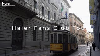 Haier Fans Club Tour Day 1｜Discover Italy with Haier [upl. by Ban]