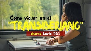 CÓMO VIAJAR EN EL TRANSIBERIANO GUÍA COMPLETA  AHORRA HASTA 50  RUSIA 1 [upl. by Onateag]