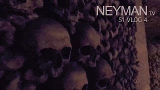 Neyman TV The Catacombs amp Paris S1 Vlog 4 [upl. by Aelaza]