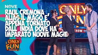 Raul Cremona alias il Mago è appena tornato dall India dove ha imparato nuove magie  ONLY FUN [upl. by Ettenom]