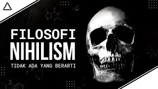 Filosofi Nihilism Tidak Ada Yang Berarti Dalam Kehidupan [upl. by Reeher]