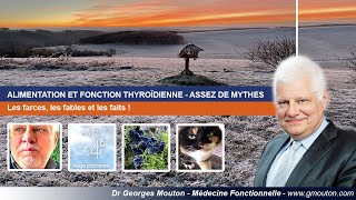 ALIMENTATION ET FONCTION THYROÏDIENNE  ASSEZ DE MYTHES [upl. by Illyes319]