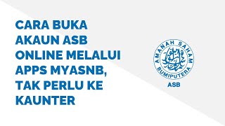 Cara Buka Akaun ASB Online Melalui Apps myASNB [upl. by Ainehs]