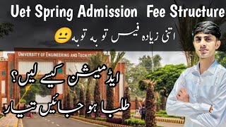 UET SPRING ADMISSION FEE STRUCTURE 2025  UET SPRING FEE STRUCTURE 2025  saqlainvlogs122 [upl. by Yrolg]