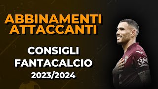 ABBINAMENTI ATTACCANTI  Consigli Asta Fantacalcio 202324 [upl. by Casilda]