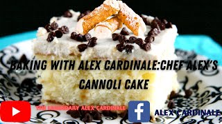 Baking With Alex Cardinale Chef Alexs Cannoli Cake [upl. by Willock147]