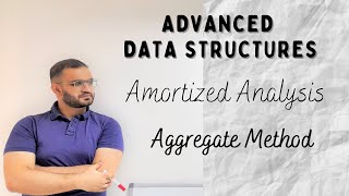 12 Aggregate Method  Amortized Analysis  Advanced Data Structures  Algorithm  DAA [upl. by Ramo]