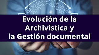 Evolución de la archivística y la gestión documental [upl. by Kirsch58]