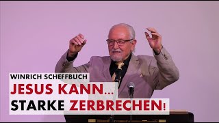 Winrich Scheffbuch  4 Jesus kann Starke zerbrechen  Bibelwochenende Willingen 2024 [upl. by Abrams]