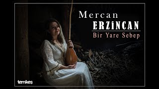 Mercan Erzincan  Bir Yare Sebep Canfeza © 2023 Temkeş Müzik 4K [upl. by Aicat]