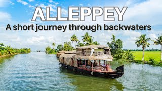 A short journey through backwaters of Alleppey  Alleppey  Kerala  SR Documentary [upl. by Odysseus]